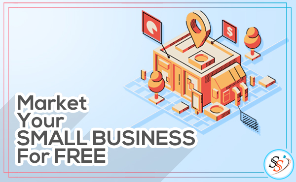 How To Market Your Small Business For Free