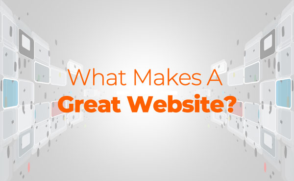 What Makes A Great Website for Your Business or Company